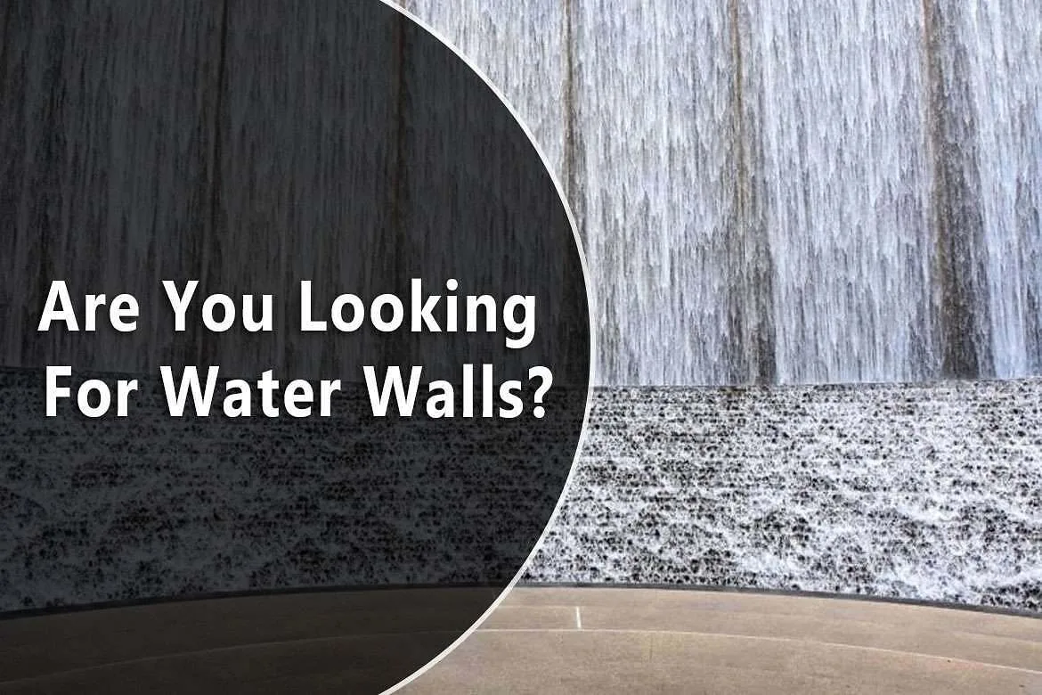 Are You Looking For Water Walls?