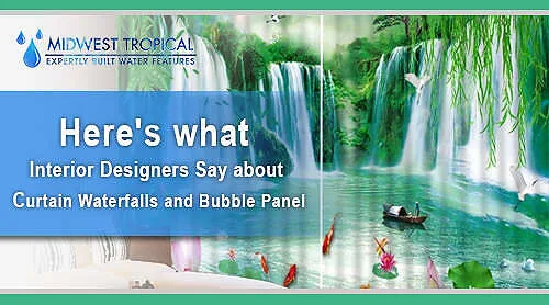 Here's what Interior Designers say about Curtain Waterfalls and Bubble Panel