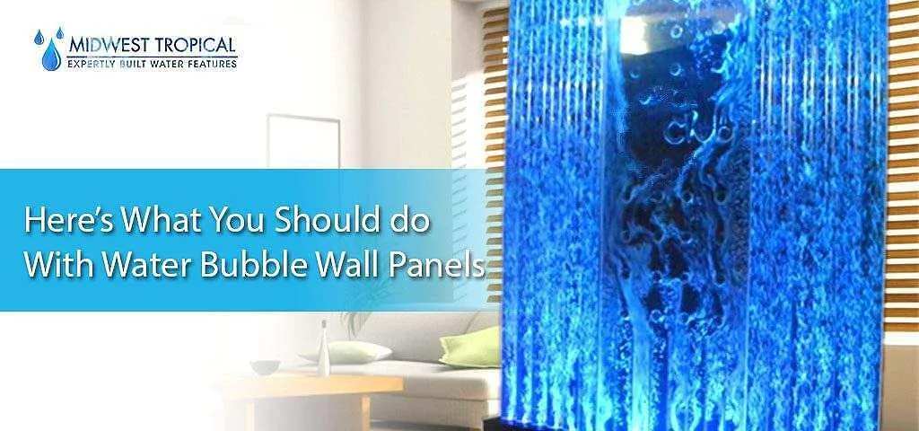 Heres what you should do with water bubble wall panels