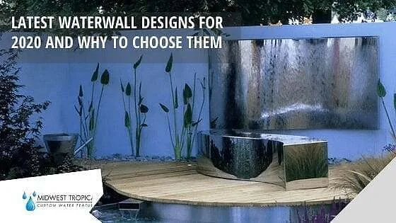 Latest Waterwall Designs For 2020 And Why To Choose Them