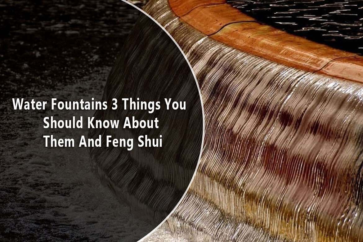 Water Fountains 3 Things You Should Know About Them And Feng Shui