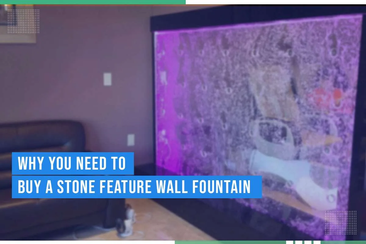 Why You Need To Buy A Stone Feature Wall Fountain